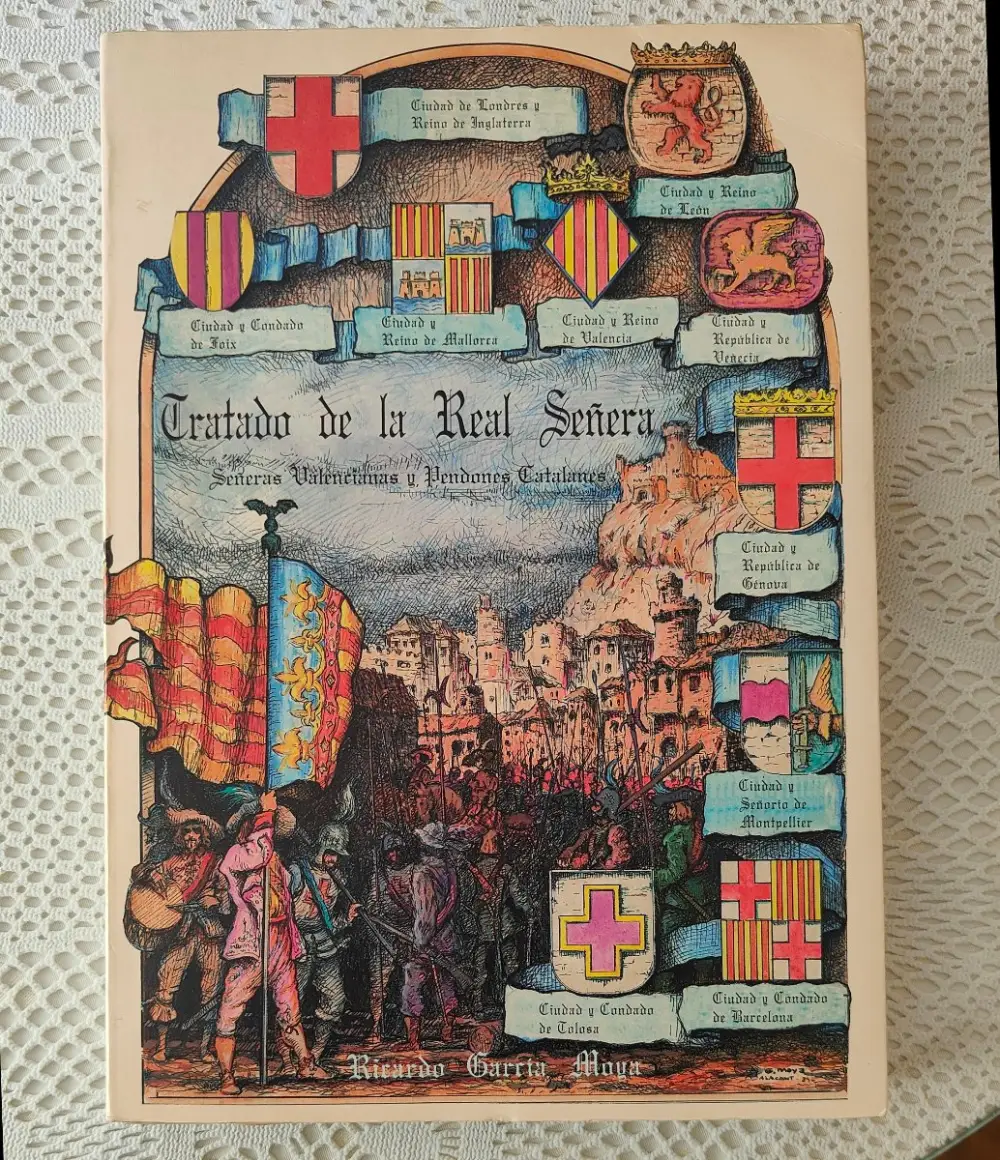 Tratado de la Real Señera. Señeras Valencianas y Pendones Catalanes.