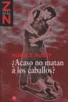 ¿Acaso no matan a los caballos?