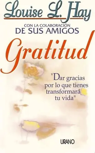 Gratitud: dar gracias por lo que tienes transformará tu vida