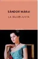 Portada de La mujer justa de Sándor Márai