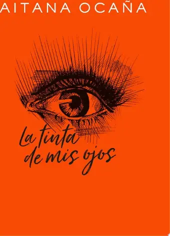 Portada de La tinta de mis ojos de Aitana Ocaña