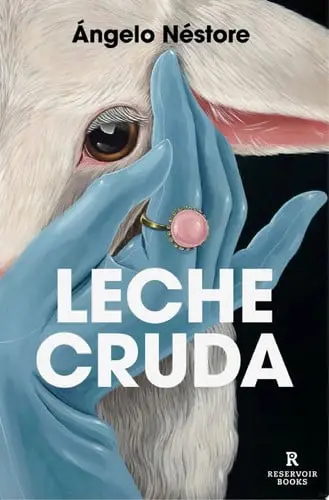 Portada de Leche cruda de Ángelo Néstore