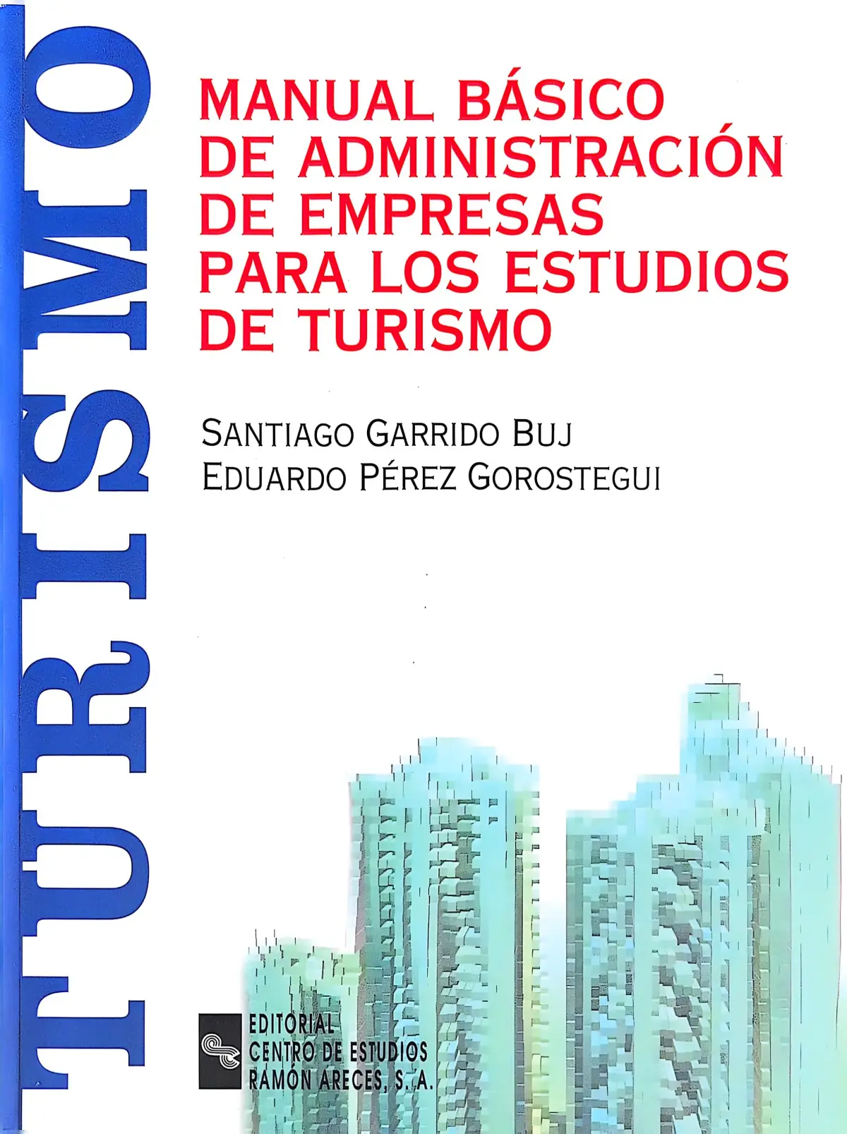 Manual Básico de Administración de Empresas Para los Estudios de Turismo (Libro Técnico)